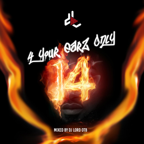 DJ Lord OTB – 4 Your Earz Only (Vol. 14)