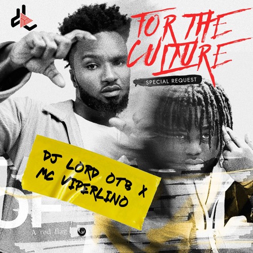 DJ Lord OTB & MC Viperlino – For The Culture (Special Request)