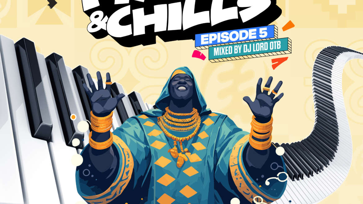 DJ Lord OTB – Piano & Chills EP. 05