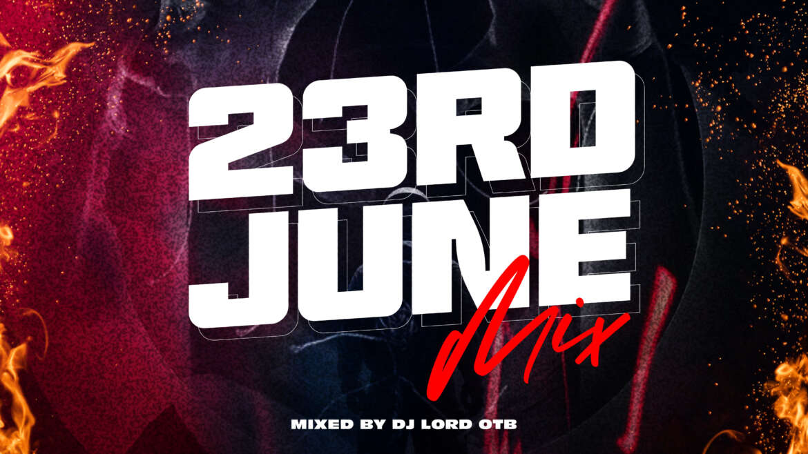 DJ Lord OTB – 23rd June (EP.6)